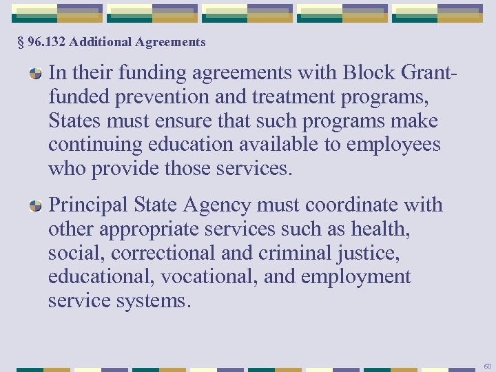 § 96. 132 Additional Agreements In their funding agreements with Block Grantfunded prevention and
