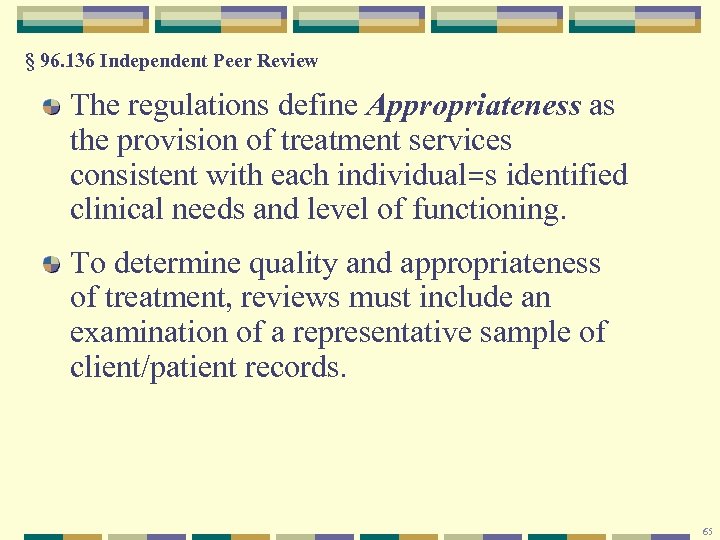 § 96. 136 Independent Peer Review The regulations define Appropriateness as the provision of