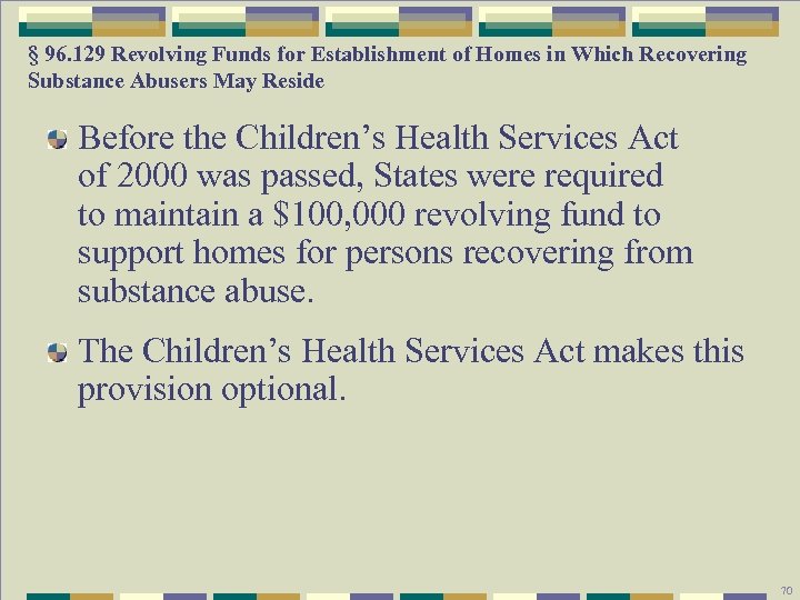 § 96. 129 Revolving Funds for Establishment of Homes in Which Recovering Substance Abusers