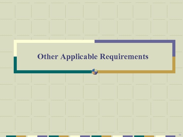 Other Applicable Requirements 75 