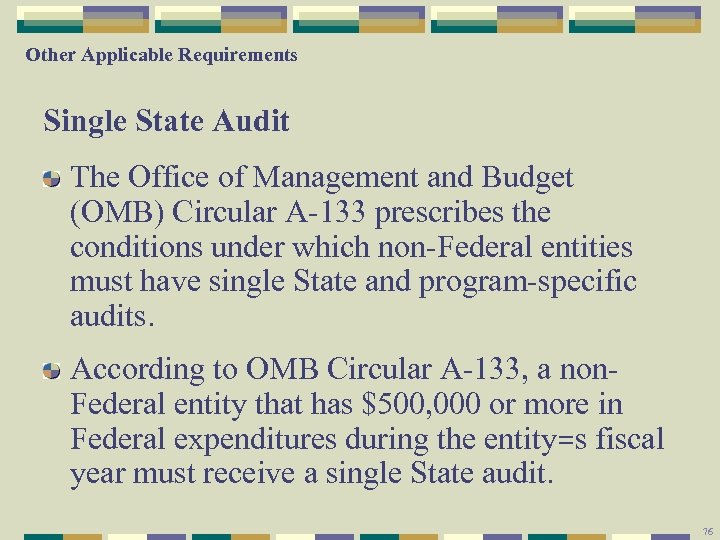 Other Applicable Requirements Single State Audit The Office of Management and Budget (OMB) Circular