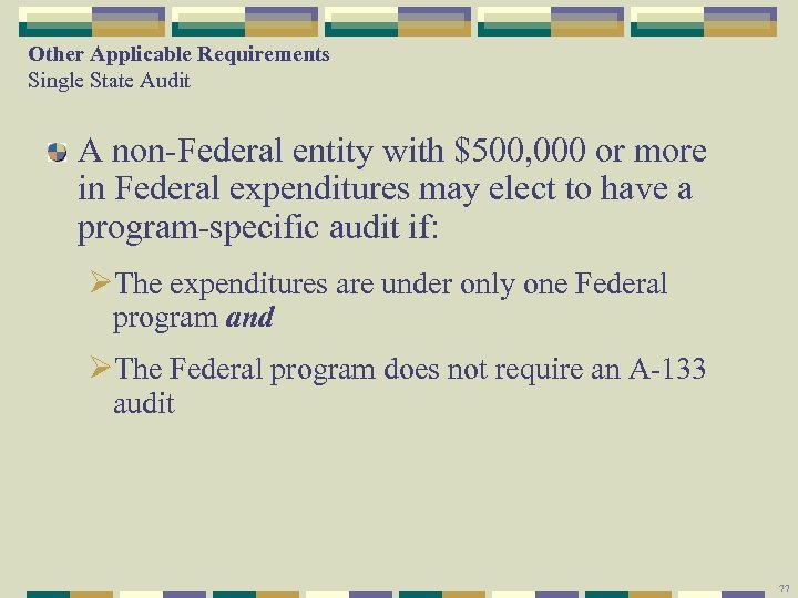Other Applicable Requirements Single State Audit A non-Federal entity with $500, 000 or more