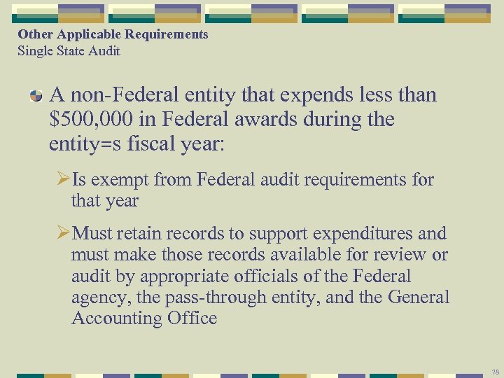 Other Applicable Requirements Single State Audit A non-Federal entity that expends less than $500,