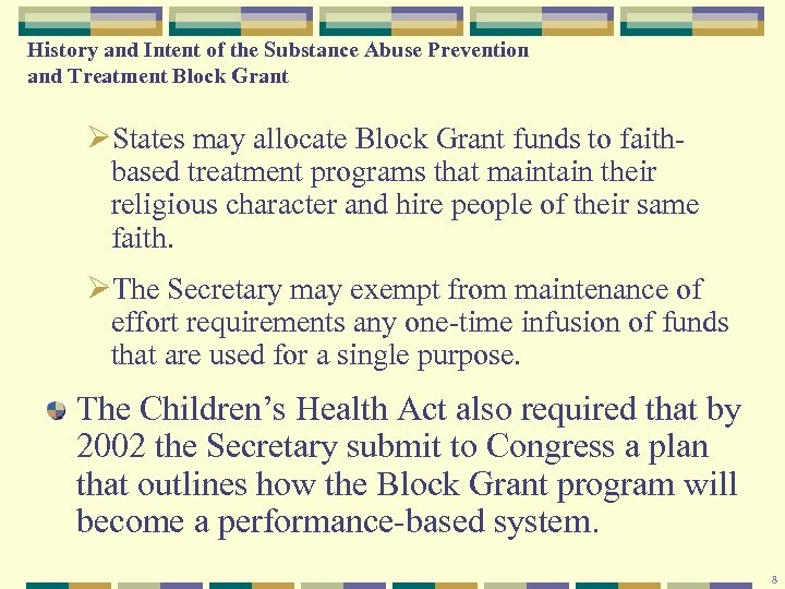 History and Intent of the Substance Abuse Prevention and Treatment Block Grant ØStates may