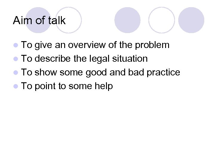 Aim of talk l To give an overview of the problem l To describe