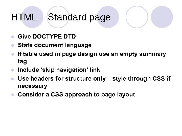 HTML – Standard page l l l Give DOCTYPE DTD State document language If