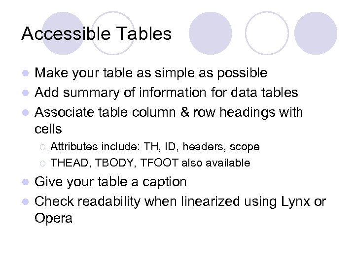 Accessible Tables Make your table as simple as possible l Add summary of information