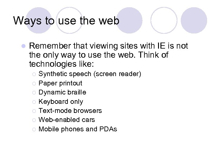 Ways to use the web l Remember that viewing sites with IE is not