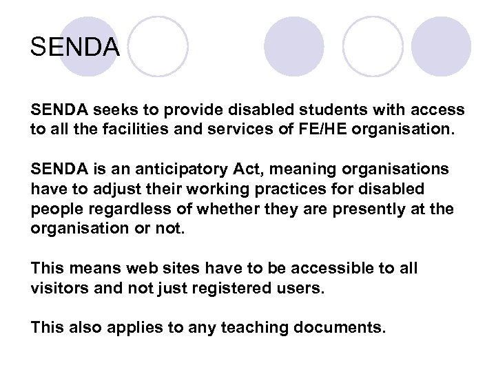 SENDA seeks to provide disabled students with access to all the facilities and services