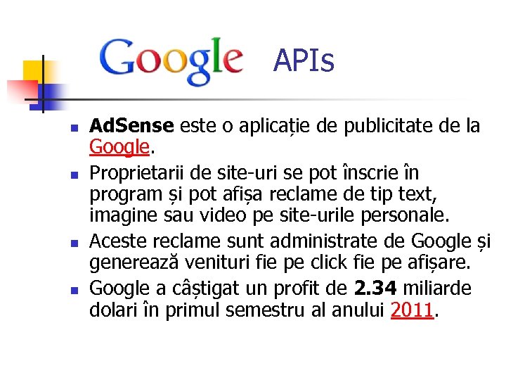  APIs n n Ad. Sense este o aplicație de publicitate de la Google.