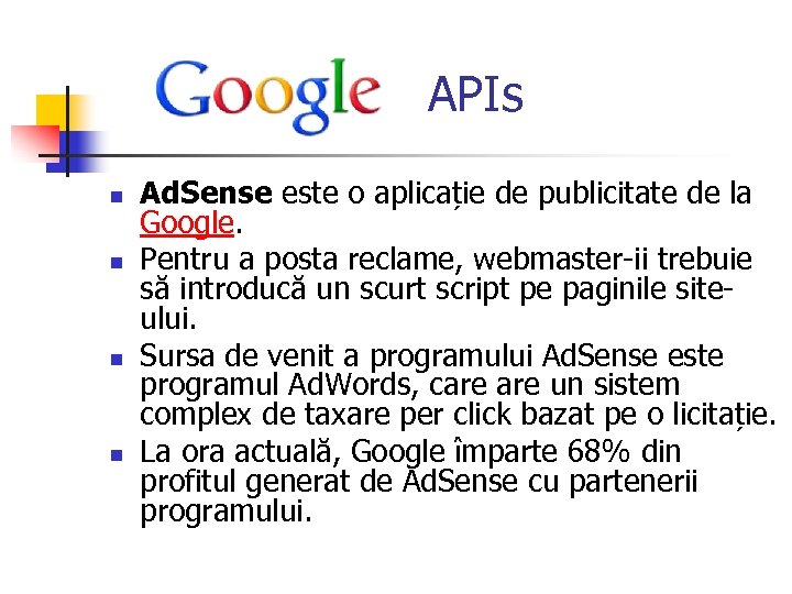  APIs n n Ad. Sense este o aplicație de publicitate de la Google.