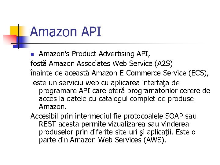 Amazon API Amazon's Product Advertising API, fostă Amazon Associates Web Service (A 2 S)