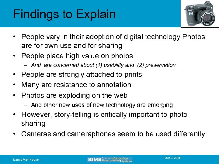 Findings to Explain • People vary in their adoption of digital technology Photos are