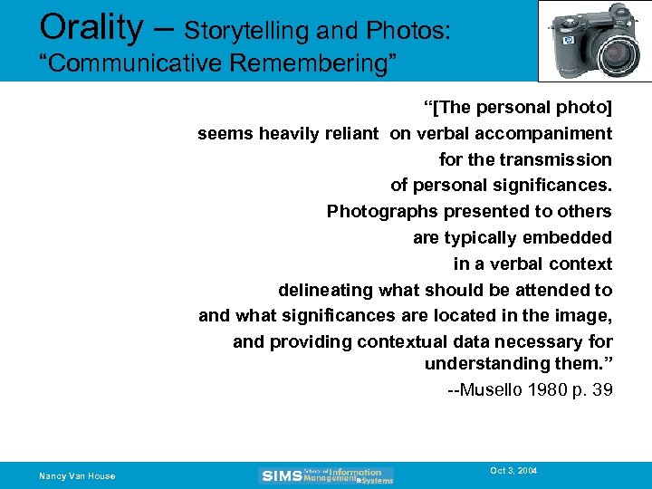 Orality – Storytelling and Photos: “Communicative Remembering” “[The personal photo] seems heavily reliant on