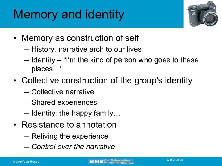 Memory and identity • Memory as construction of self – History, narrative arch to