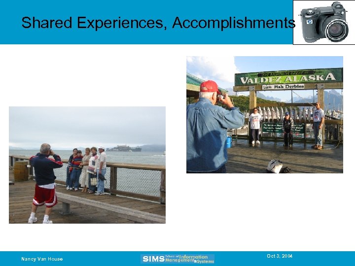 Shared Experiences, Accomplishments Nancy Van House Oct 3, 2004 