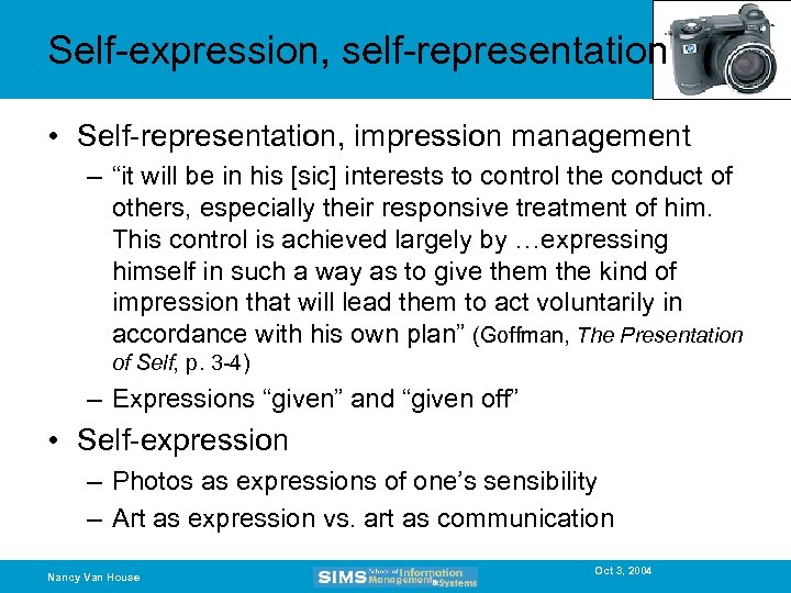 Self-expression, self-representation • Self-representation, impression management – “it will be in his [sic] interests