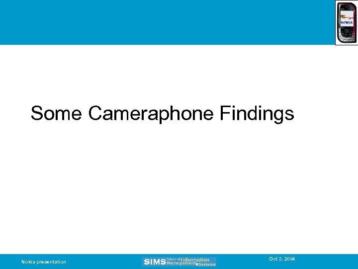 Some Cameraphone Findings Nokia presentation Oct 3, 2004 