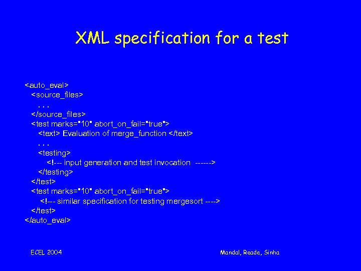 XML specification for a test <auto_eval> <source_files>. . . </source_files> <test marks="10" abort_on_fail="true"> <text>