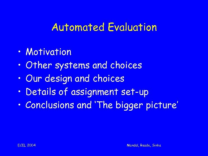 Automated Evaluation • • • Motivation Other systems and choices Our design and choices