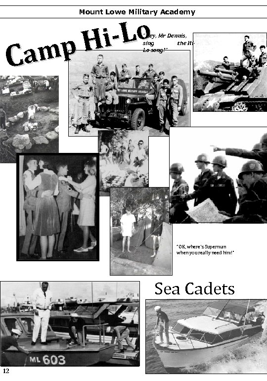 Mount Lowe Military Academy i-Lo p. H am C “Hey, Mr Dennis, sing the