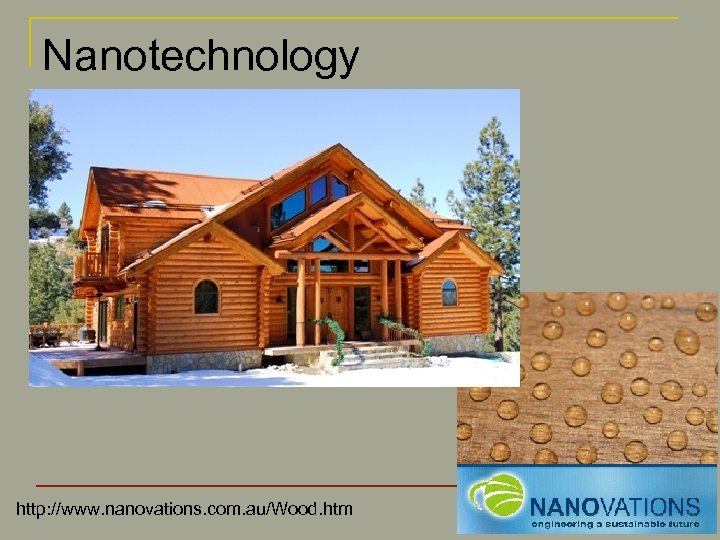 Nanotechnology http: //www. nanovations. com. au/Wood. htm 