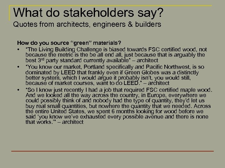 What do stakeholders say? Quotes from architects, engineers & builders How do you source