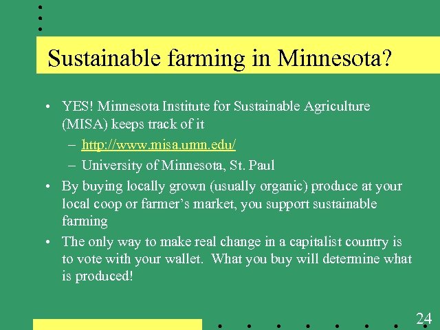 Sustainable farming in Minnesota? • YES! Minnesota Institute for Sustainable Agriculture (MISA) keeps track