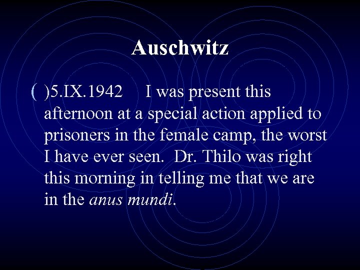 Auschwitz ( )5. IX. 1942 I was present this afternoon at a special action