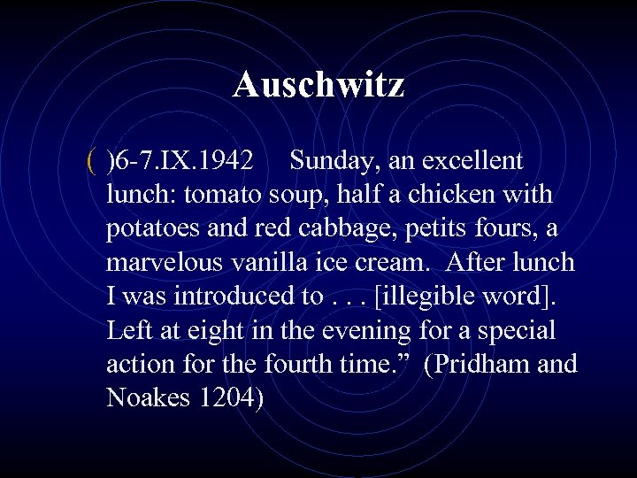 Auschwitz ( )6 -7. IX. 1942 Sunday, an excellent lunch: tomato soup, half a