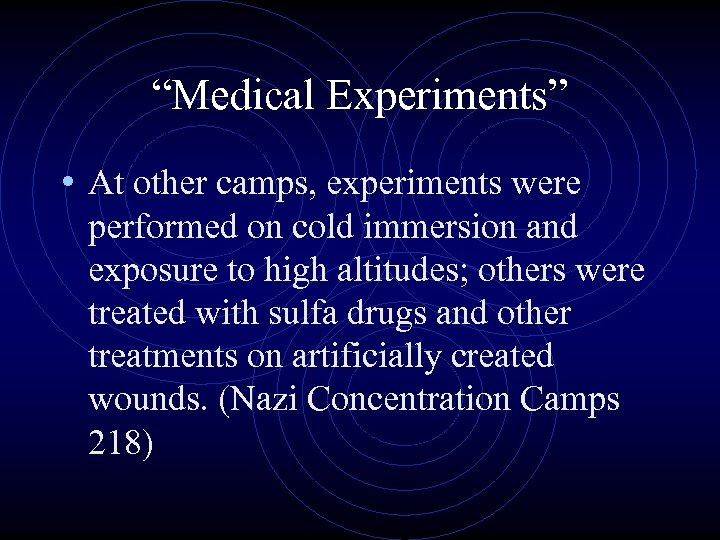 “Medical Experiments” • At other camps, experiments were performed on cold immersion and exposure
