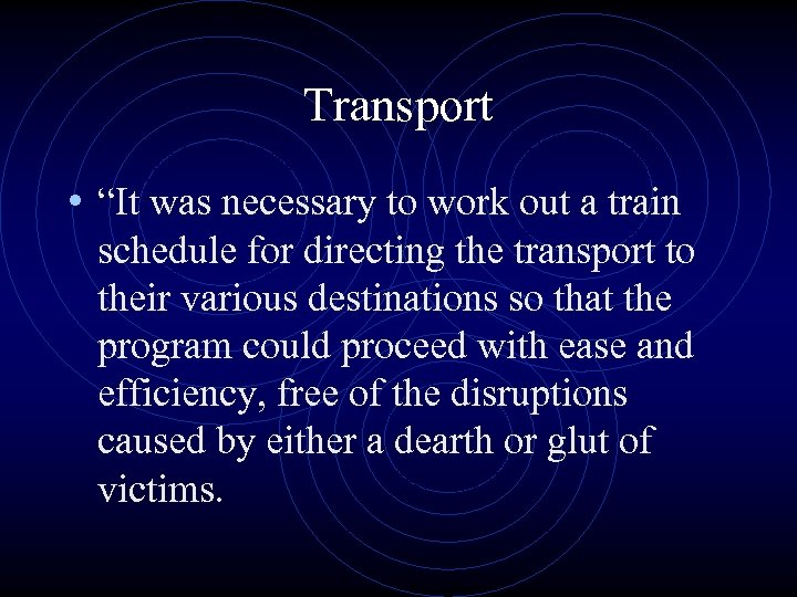 Transport • “It was necessary to work out a train schedule for directing the