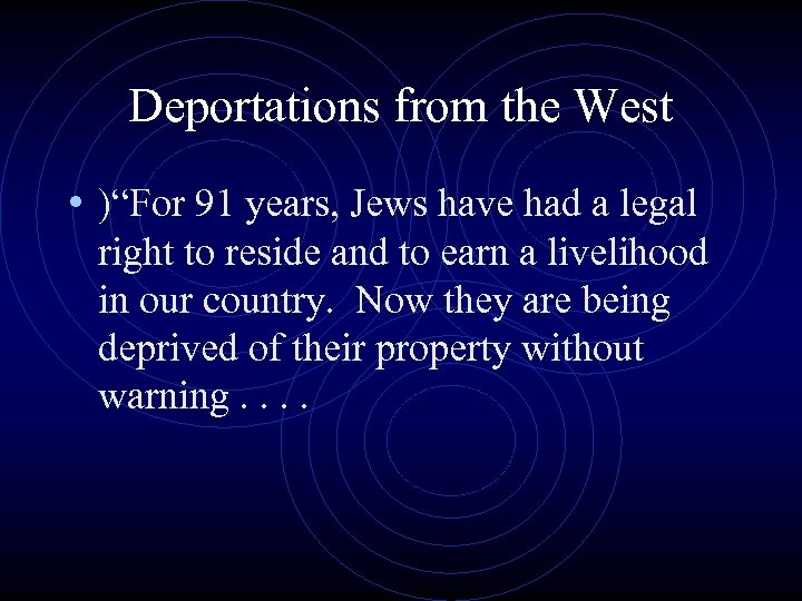 Deportations from the West • )“For 91 years, Jews have had a legal right