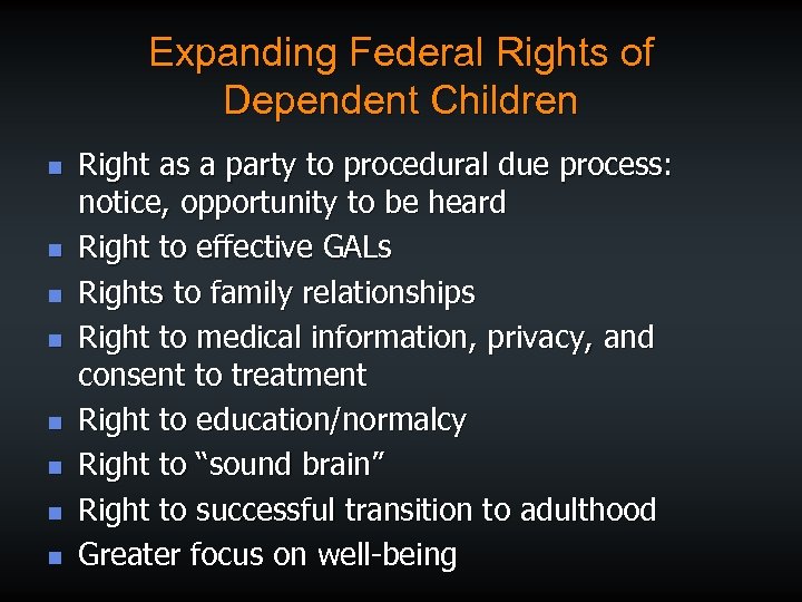 Expanding Federal Rights of Dependent Children n n n n Right as a party