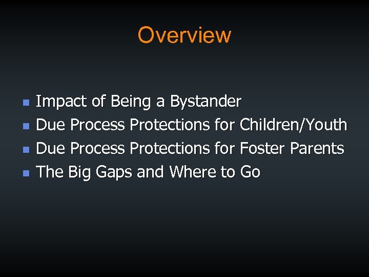 Overview n n Impact of Being a Bystander Due Process Protections for Children/Youth Due