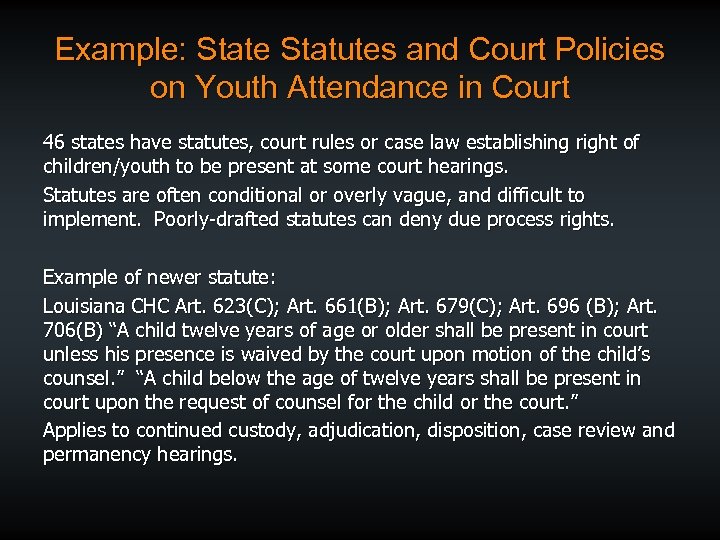 Example: State Statutes and Court Policies on Youth Attendance in Court 46 states have