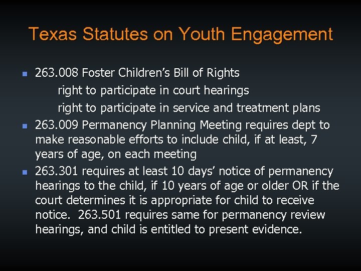 Texas Statutes on Youth Engagement n n n 263. 008 Foster Children’s Bill of