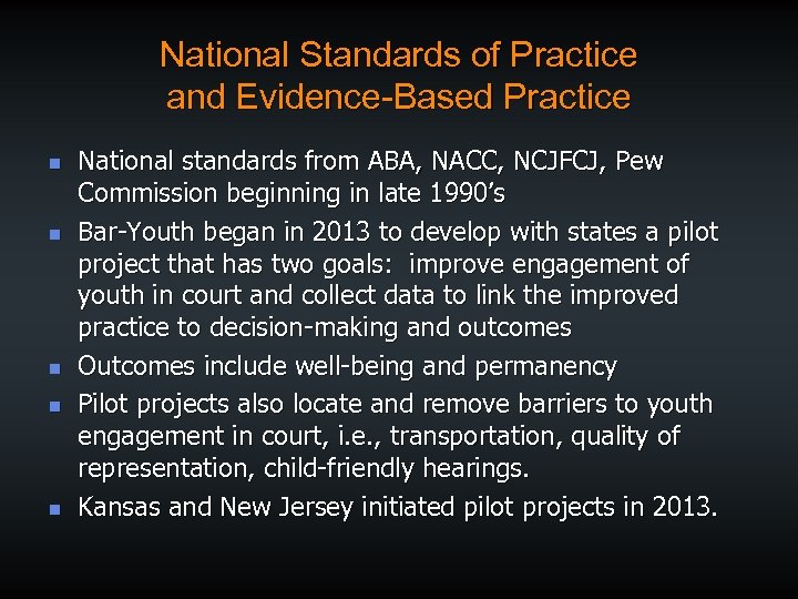 National Standards of Practice and Evidence-Based Practice n n n National standards from ABA,