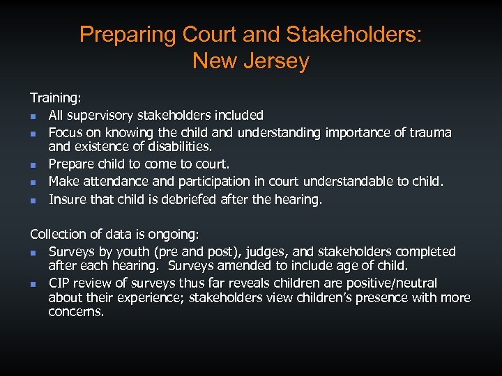 Preparing Court and Stakeholders: New Jersey Training: n All supervisory stakeholders included n Focus