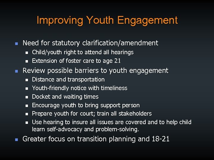 Improving Youth Engagement n Need for statutory clarification/amendment n n n Review possible barriers