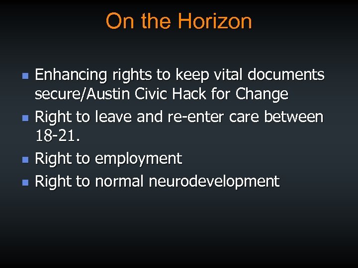 On the Horizon n n Enhancing rights to keep vital documents secure/Austin Civic Hack