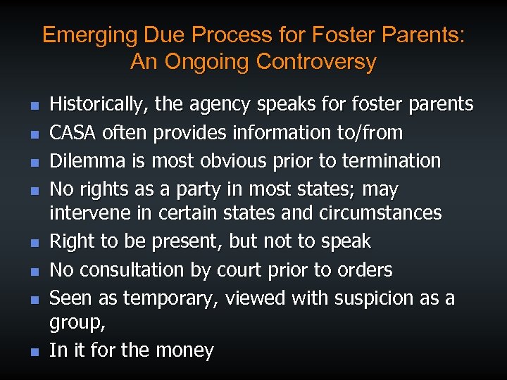 Emerging Due Process for Foster Parents: An Ongoing Controversy n n n n Historically,