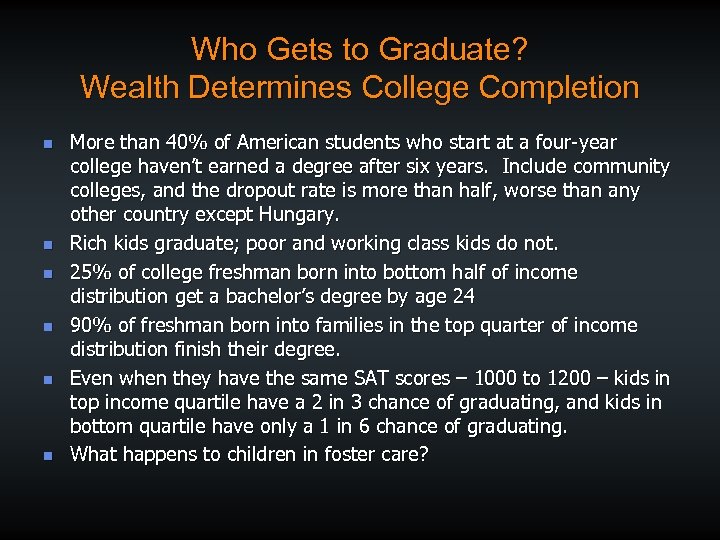 Who Gets to Graduate? Wealth Determines College Completion n n n More than 40%