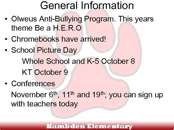 General Information • Olweus Anti-Bullying Program. This years theme Be a H. E. R.