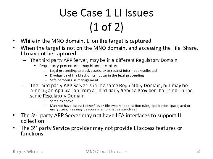 Use Case 1 LI Issues (1 of 2) • While in the MNO domain,