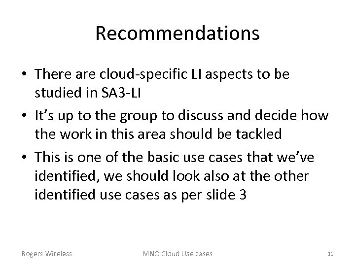 Recommendations • There are cloud-specific LI aspects to be studied in SA 3 -LI