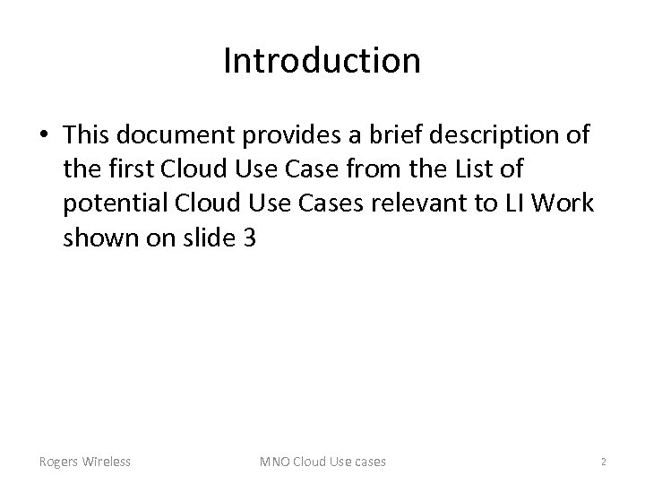 Introduction • This document provides a brief description of the first Cloud Use Case