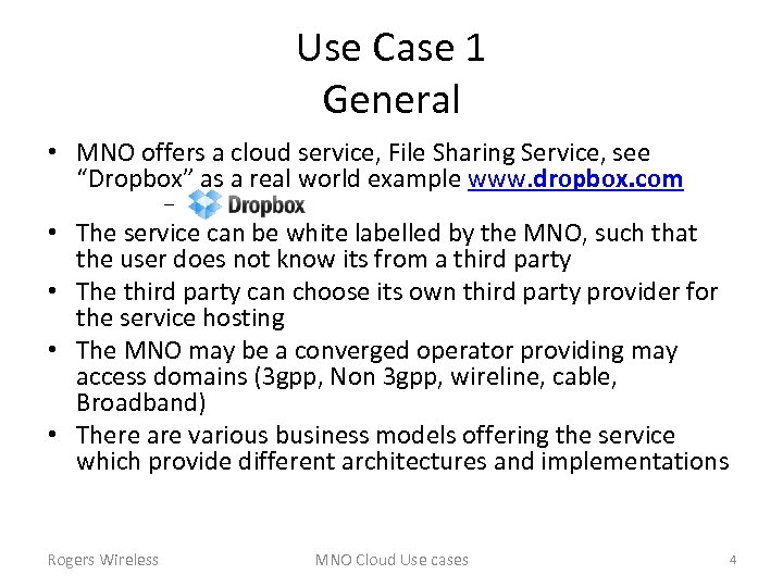 Use Case 1 General • MNO offers a cloud service, File Sharing Service, see