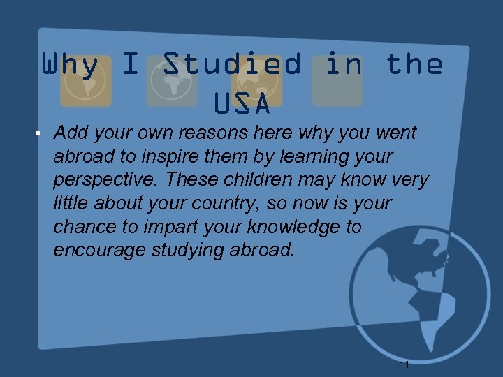 Why I Studied in the USA § Add your own reasons here why you