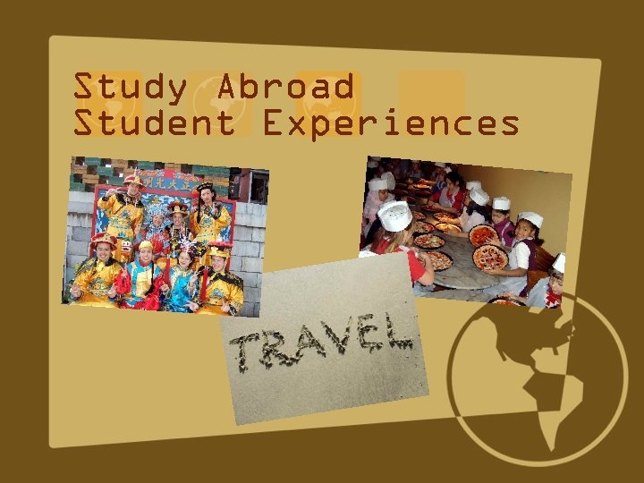 Study Abroad Student Experiences 